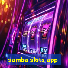 samba slots app